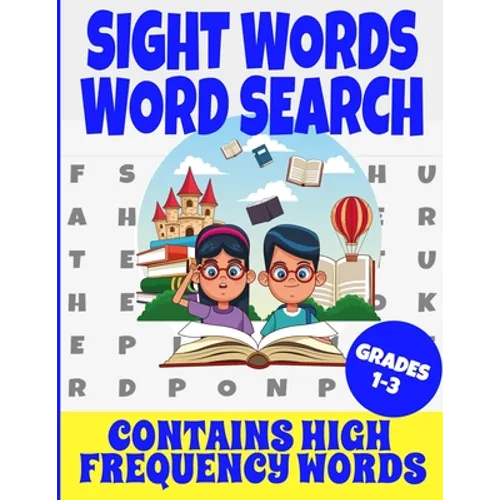 Sight Words Word Search: Contains High Frequency Words - Help Kids Learn Reading Faster and Word Comprehension - Great Gift for Kids or Parents