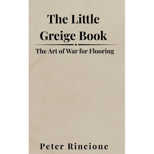 The Little Greige Book: The Art of War for Flooring