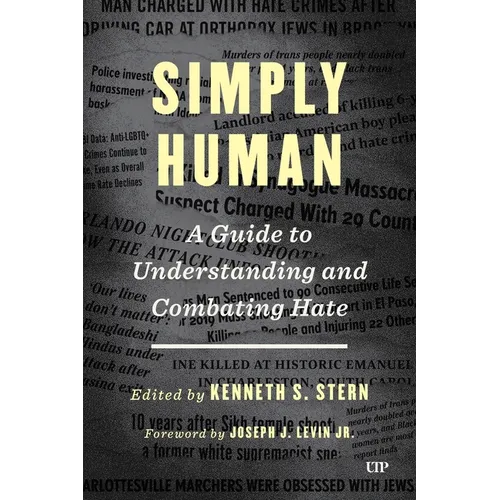 Simply Human: A Guide to Understanding and Combating Hate