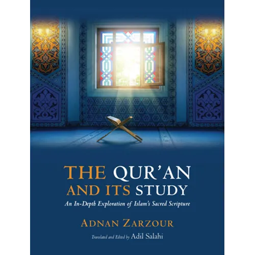 The Qur'an and Its Study: An In-Depth Explanation of Islam's Sacred Scripture