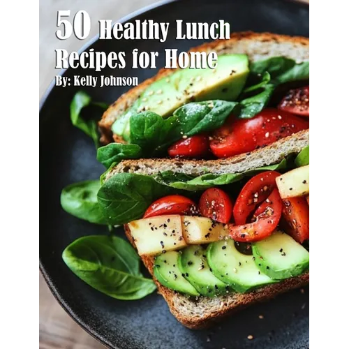 50 Healthy Lunch Recipes for Home