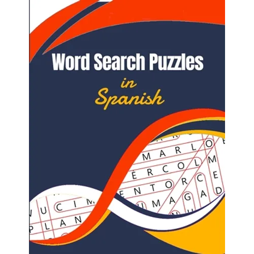 Word Search Puzzles in Spanish: Large Print for Seniors (Sopa de Letras en Español para Adultos por Temas - Letra Grande)