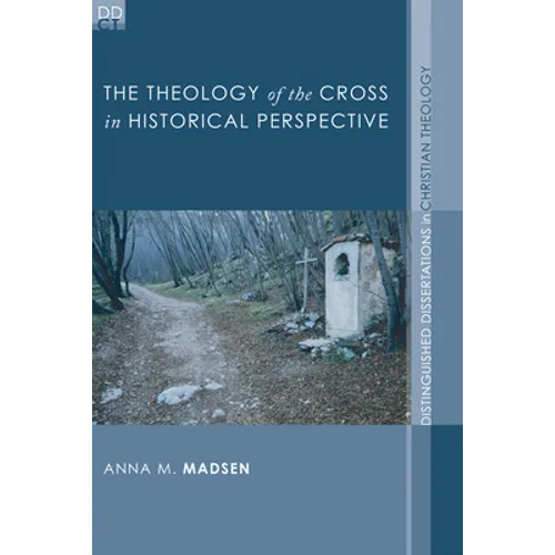 The Theology of the Cross in Historical Perspective