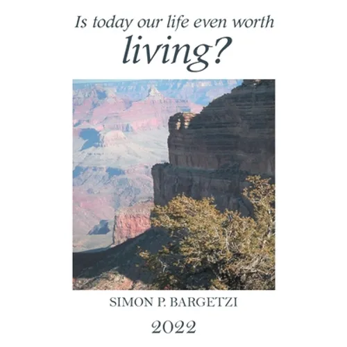 Is Today Our Life Even Worth Living?