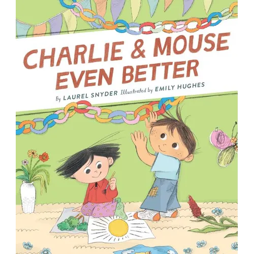 Charlie & Mouse Even Better: Book 3 in the Charlie & Mouse Series (Beginning Chapter Books, Beginning Chapter Book Series, Funny Books for Kids, Kids