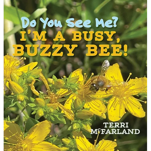 Do You See Me? I'm a Busy, Buzzy Bee!