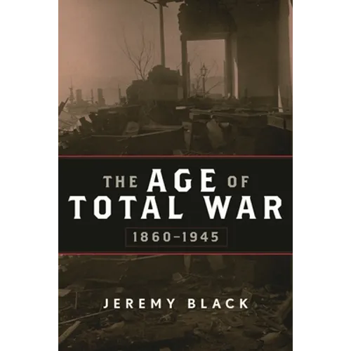 The Age of Total War, 1860-1945