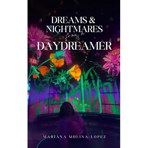 Dreams & Nightmares from a Daydreamer