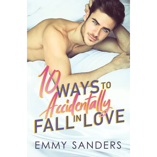 10 Ways to Accidentally Fall in Love