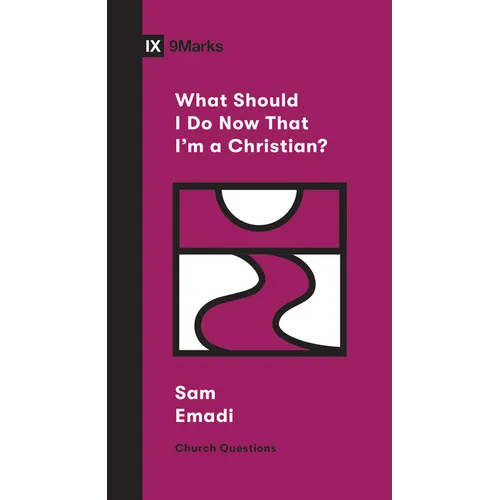What Should I Do Now That I'm a Christian?
