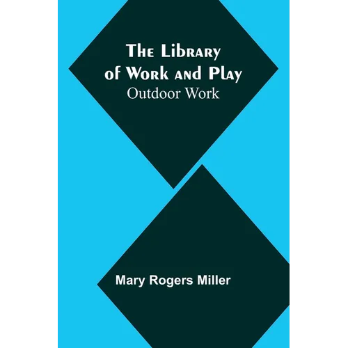 The Library of Work and Play: Outdoor Work