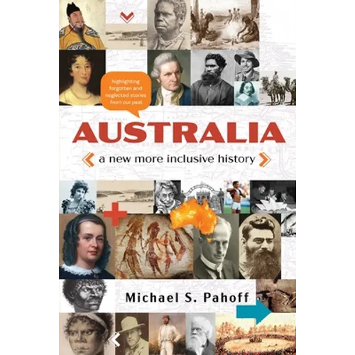 Australia - A New More Inclusive History: Highlighting neglected and forgotten stories from our past