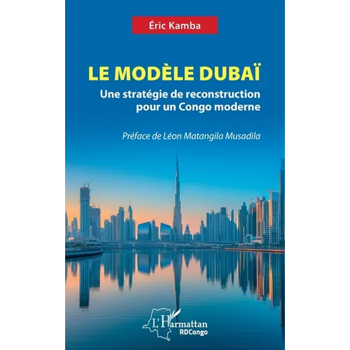Le Modèle Dubaï: Une stratégie de reconstruction pour un Congo moderne