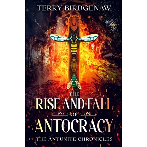 The Rise and Fall of Antocracy