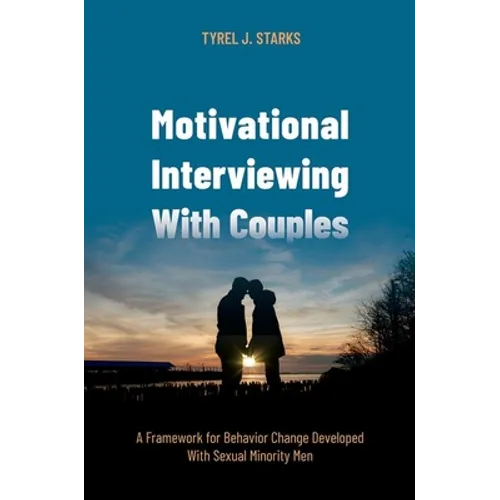 Motivational Interviewing with Couples: A Framework for Behavior Change Developed with Sexual Minority Men