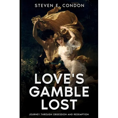 Love's Gamble Lost: Journey through Obsession and Redemption