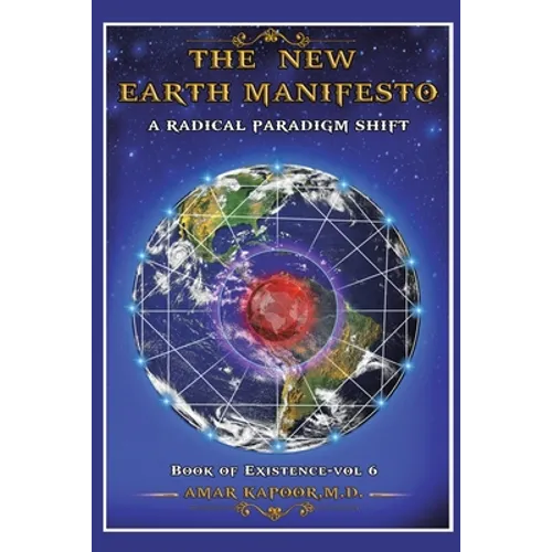 The New Earth Manifesto: A New Operating System and a Radical Paradigm Shift