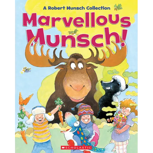 Marvellous Munsch: A Robert Munsch Collection