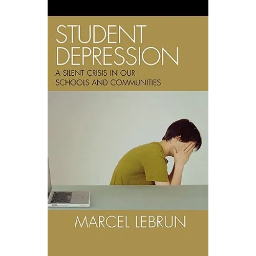 Student Depression: A Silent Crisis in Our Schools and Communities