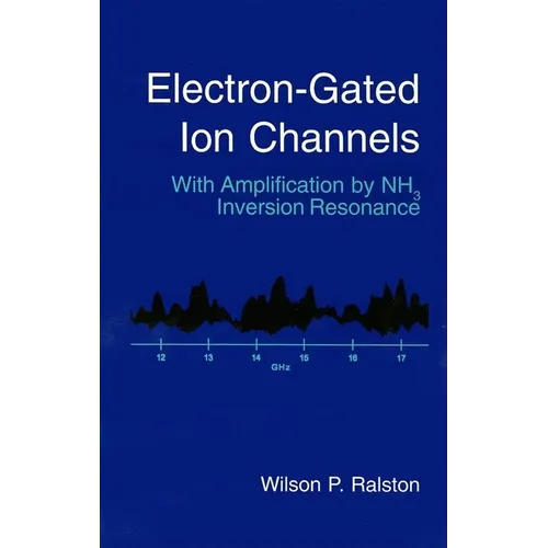 Electron-Gated Ion Channels: With Amplification by Nh3 Inversion Resonance