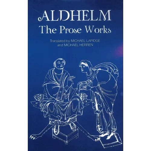 Aldhelm: The Prose Works