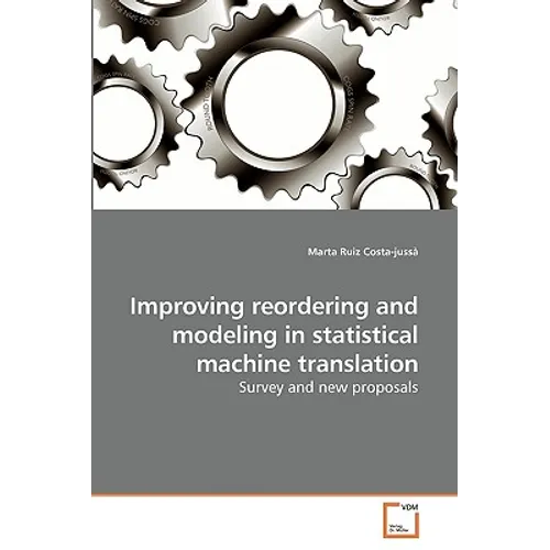 Improving reordering and modeling in statistical machine translation