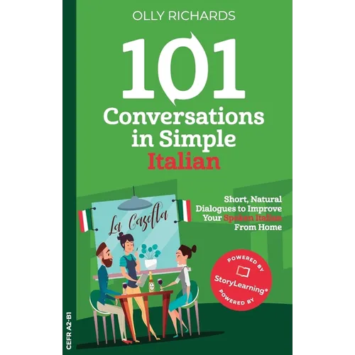 101 Conversations in Simple Italian: Short Natural Dialogues to Boost Your Confidence & Improve Your Spoken Italian