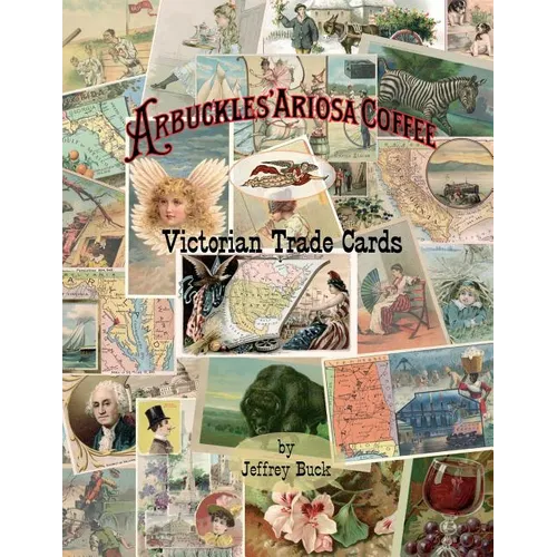 ARBUCKLES' ARIOSA COFFEE Victorian Trade Cards: An Illustrated Reference