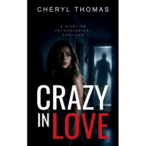 Crazy in Love: A riviting psychological thriller