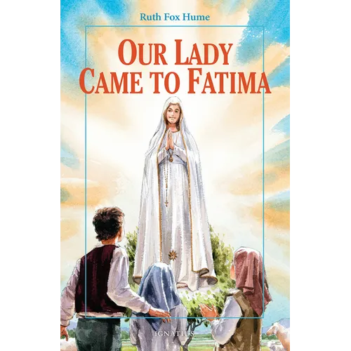Our Lady Came to Fatima