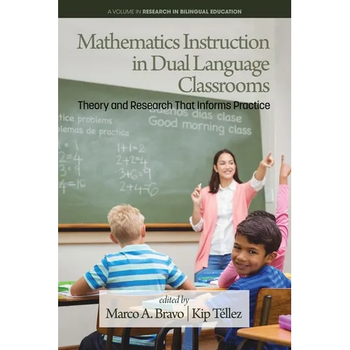 Mathematics Instruction in Dual Language Classrooms: Theory and Research That Informs Practice