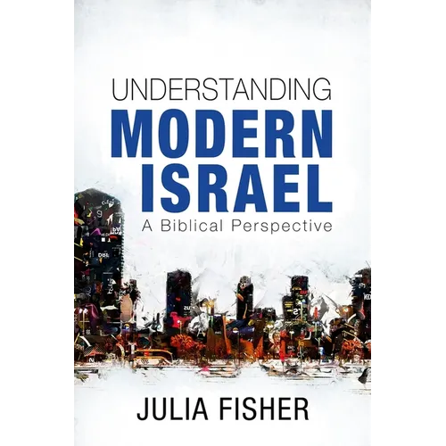 Understanding Modern Israel: A Biblical Perspective