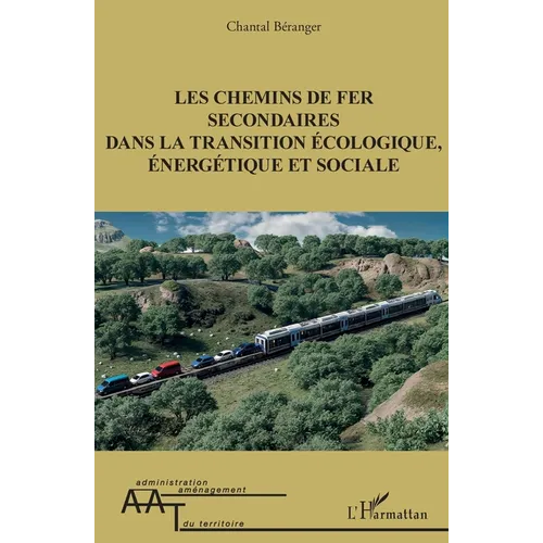 Les chemins de fer secondaires dans la transition écologique, énergétique et sociale