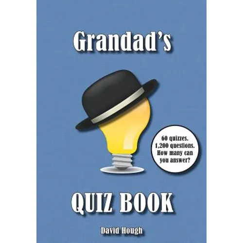 Grandad's Quiz Book: 60 quizzes. 1,200 questions. How many can you answer?