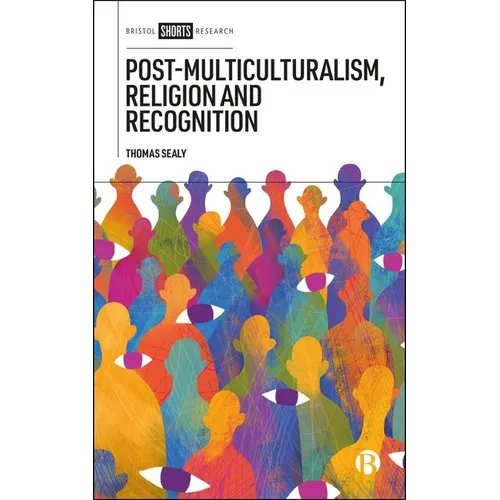Post-Multiculturalism, Religion and Recognition