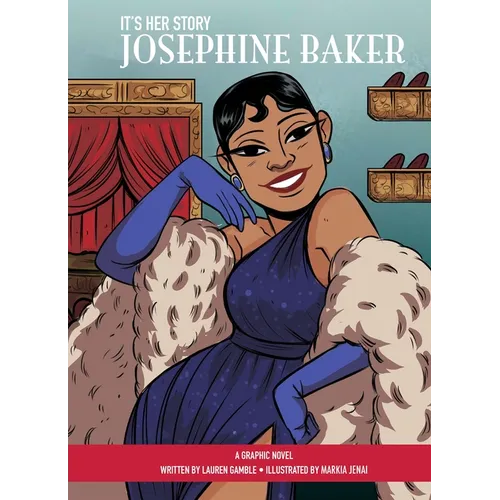 It's Her Story Josephine Baker: A Graphic Novel