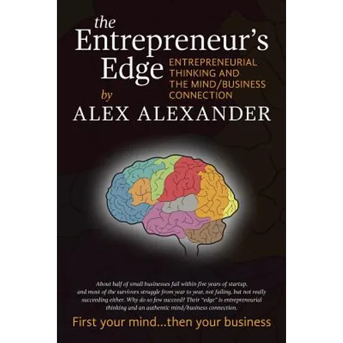 The Entrepreneur's Edge: Entrepreneurial Thinking and the Mind/Business Connection