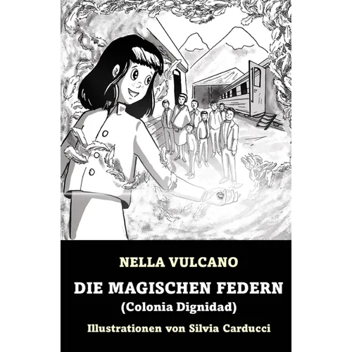 Die magischen Federn: Colonia Dignidad