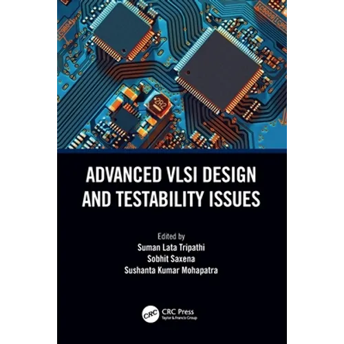 Advanced VLSI Design and Testability Issues