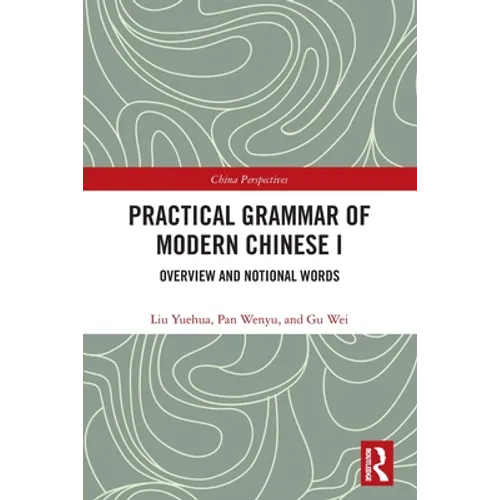 Practical Grammar of Modern Chinese I: Overview and Notional Words