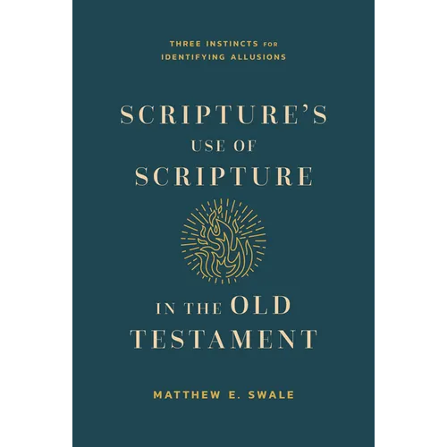 Scripture's Use of Scripture in the Old Testament: Three Instincts for Identifying Allusions