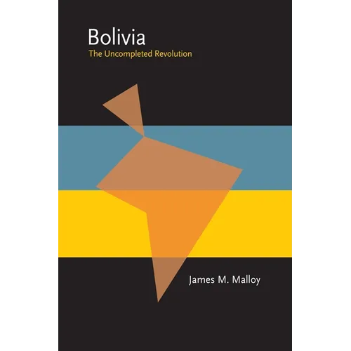 Bolivia: The Uncompleted Revolution