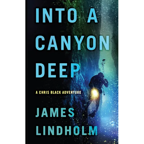 Into a Canyon Deep: A Chris Black Adventure