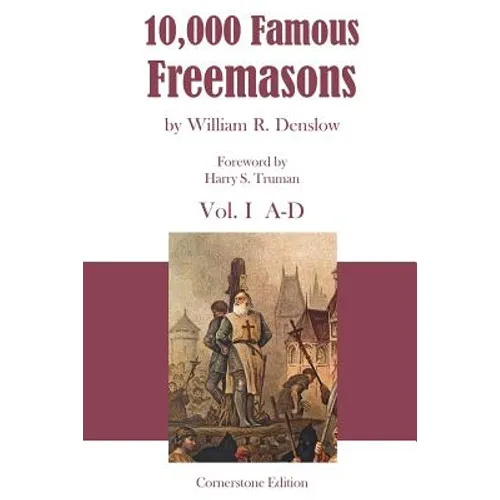 10,000 Famous Freemasons: Vol. I