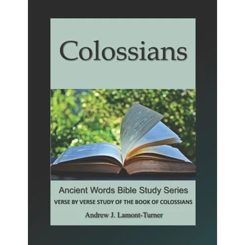 Colossians: Verse by Verse Study of the Book of Colossians