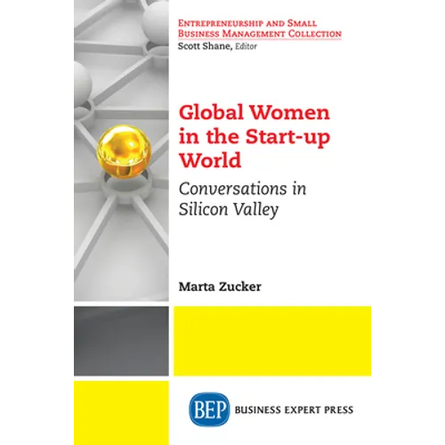 Global Women in the Start-up World: Conversations in Silicon Valley