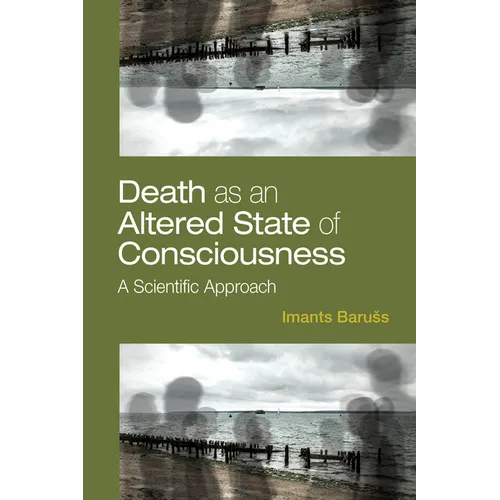 Death as an Altered State of Consciousness: A Scientific Approach