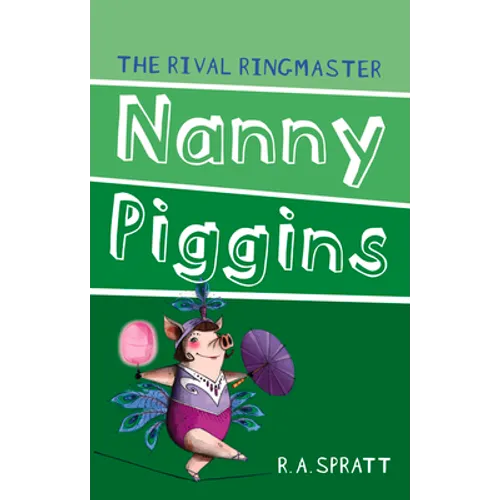 Nanny Piggins and the Rival Ringmaster: Volume 5