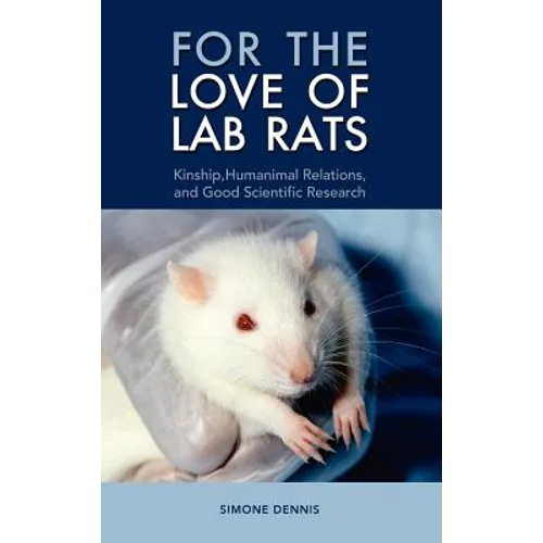 For the Love of Lab Rats: Kinship, Humanimal Relations, and Good Scientific Research