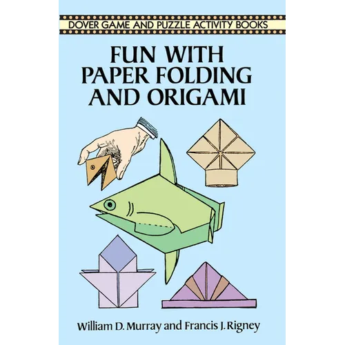 Fun with Paper Folding and Origami